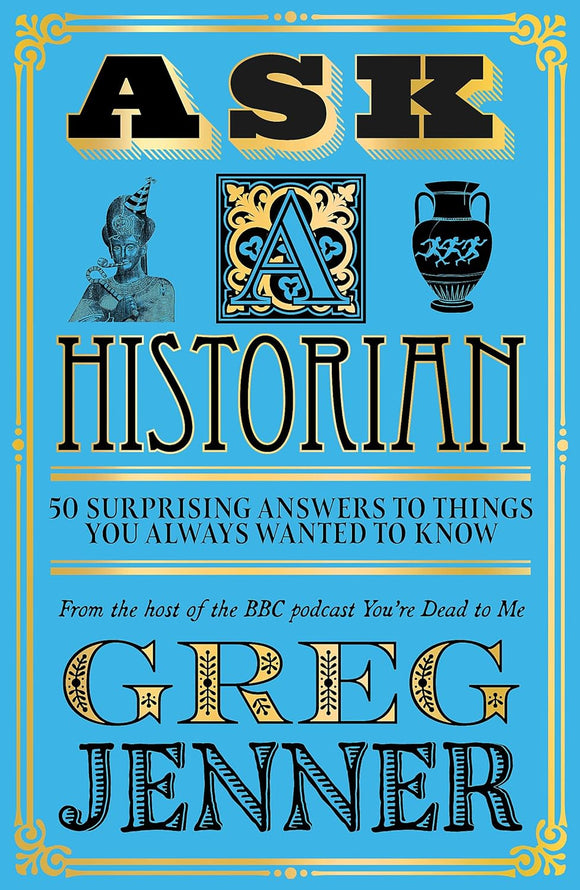 Ask A Historian; Greg Jenner