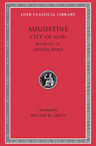Augustine: City of God; Volume VII (Loeb Classical Library)