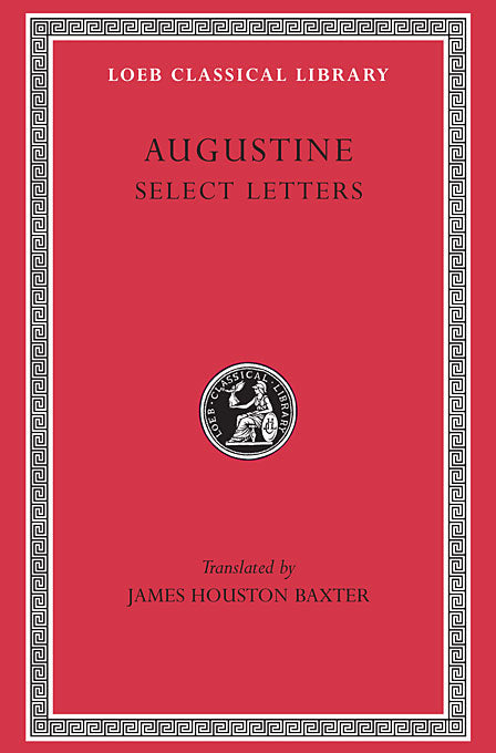 Augustine; Select Letters (Loeb Classical Library)