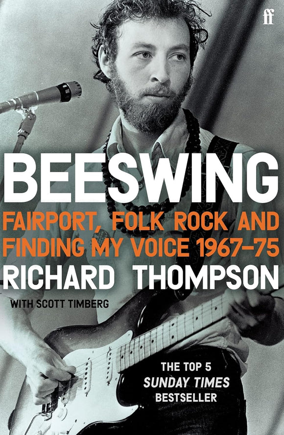Beeswing: Fairport, Folk Rolk and Finding My Voice 1967-75; Richard Thompson
