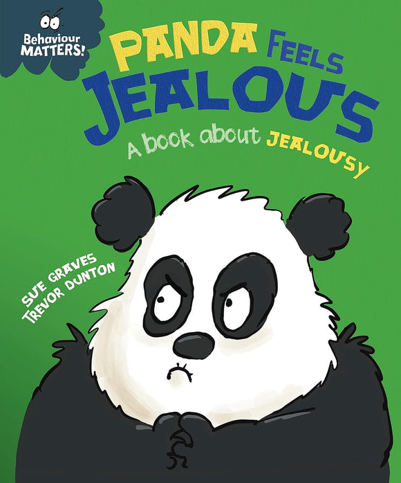 Behaviour Matters: Panda Feels Jealous, A Book about Jealousy; Sue Graves & Trevor Dunton