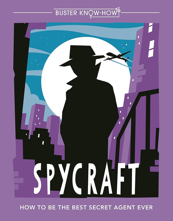 Buster Know-How, Spycraft: How to Be the Best Secret Agent Ever