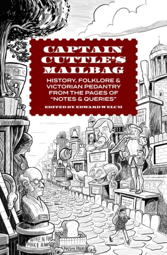 Captain Cuttle's Mailbag: History, Folklore & Victorian Pedantry from the Pages of 