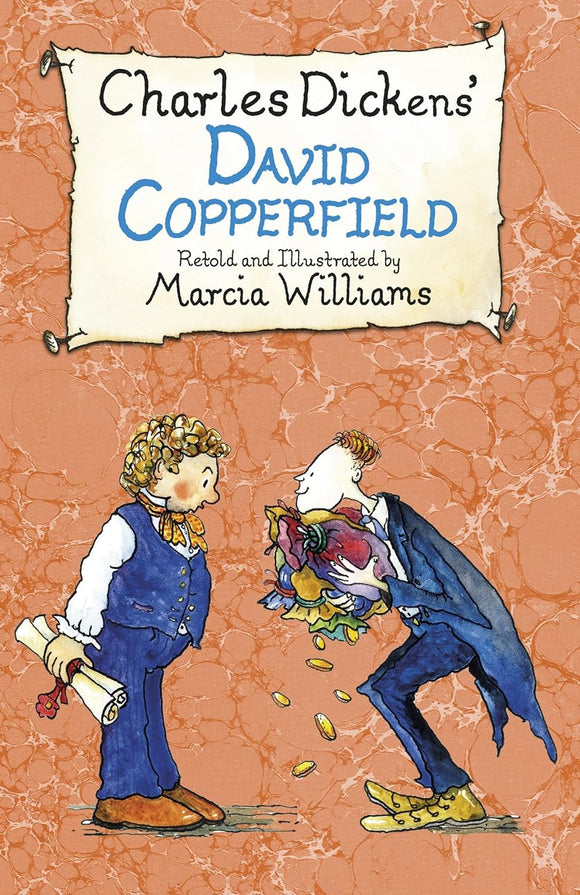 Charles Dickens' David Copperfield Retold and Illustrated by Marcia Williams