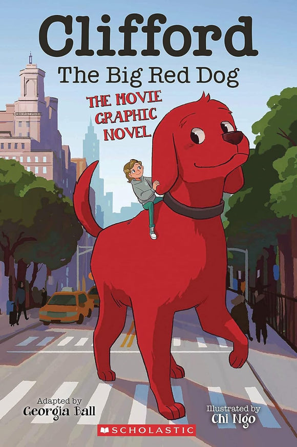 Clifford the Big Red Dog: The Movie Graphic Novel; Georgia Ball