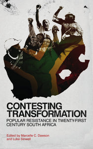 Contesting Transformation: Poplar Resistance in Twenty-First-Century South Africa; Marcelle C. Dawson & Luke Sinwell