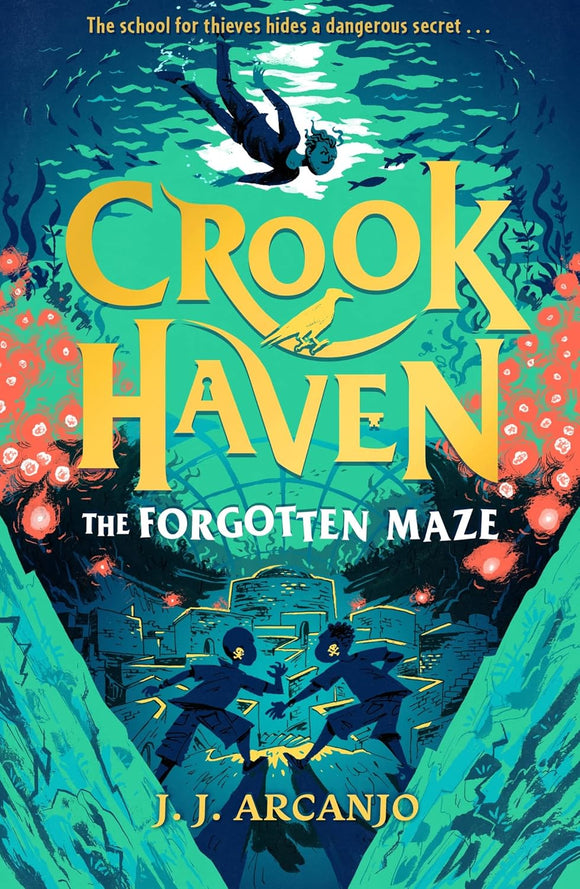 Crookhaven: The Forgotten Maze; J. J. Arcanjo (Crookhaven Book 2)