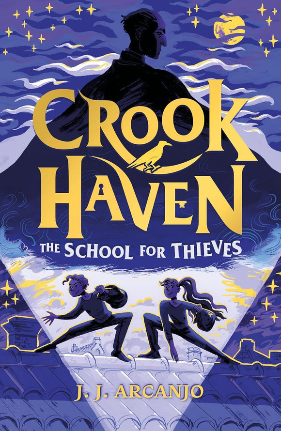 Crookhaven: The School for Thieves; J. J. Arcanjo (Crookhaven Book 1)