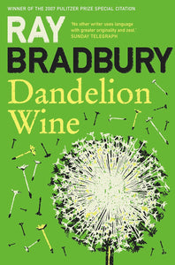 Dandelion Wine; Ray Bradbury