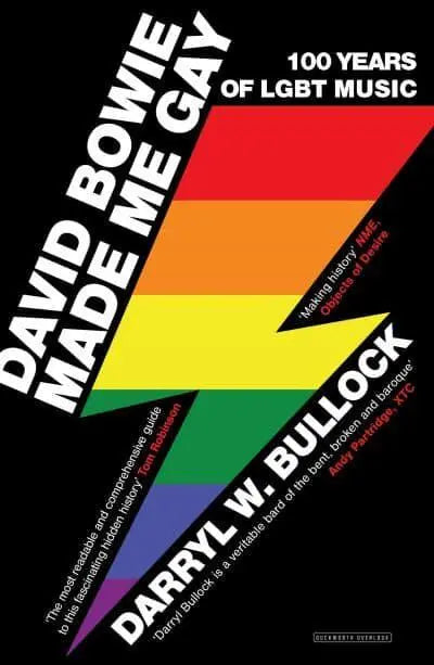 David Bowie Made me Gay: 100 Years of LGBT Music; Darryl W. Bullock