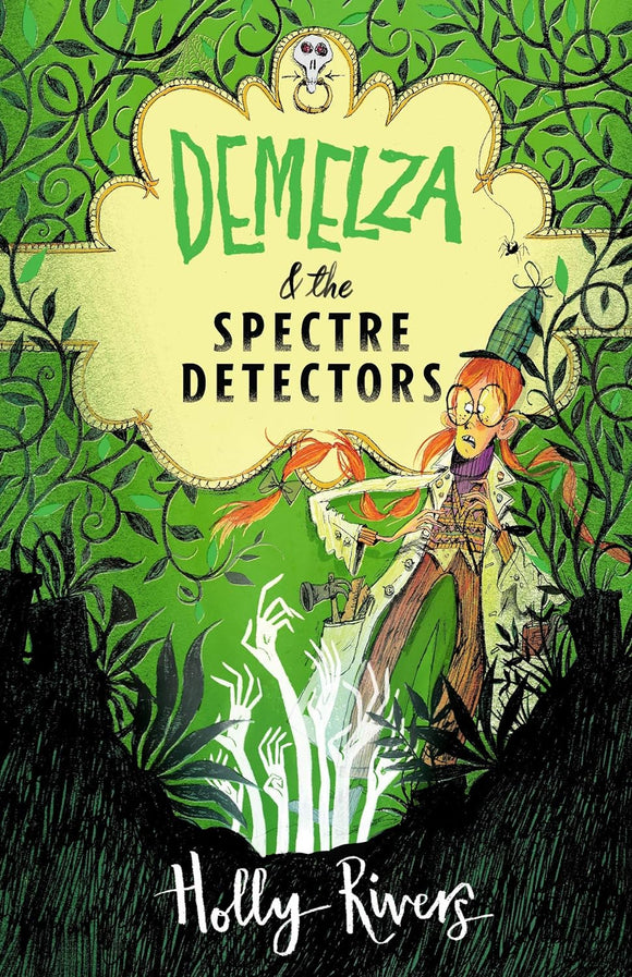 Demelza & the Spectre Detectors; Holly Rivers