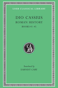 Dio Cassius; Roman History, Volume IV (Loeb Classical Library)