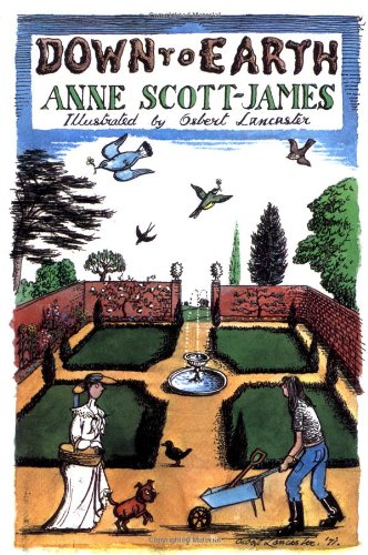 Down to Earth; Anne Scott-James (Illustrated by Osbert Lancaster)