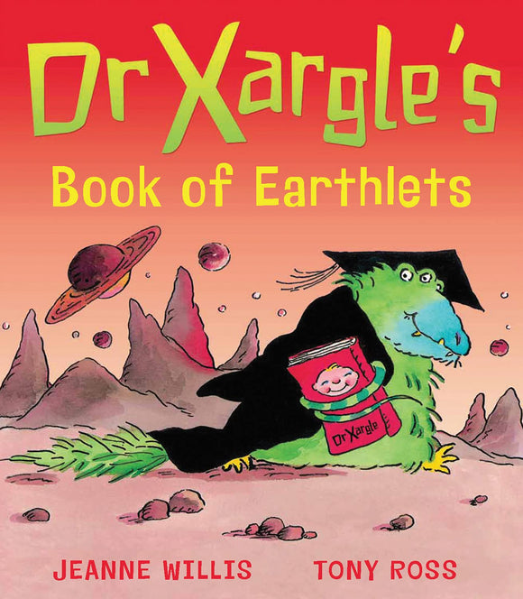 Dr Xargle's Book of Earthlings; Jeanne Willis & Tony Ross