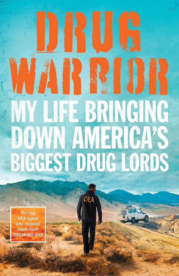 Drug Warrior: My Life Bringing Down America's Biggest Drug Lords; Jack Riley