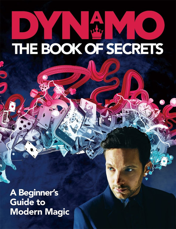 Dynamo: The Book of Secrets: A Beginner's Guide to Modern Magic