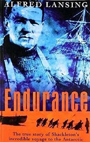 Endurance: Shackleton's Incredible Voyage to the Antarctic; Alfred Lansing