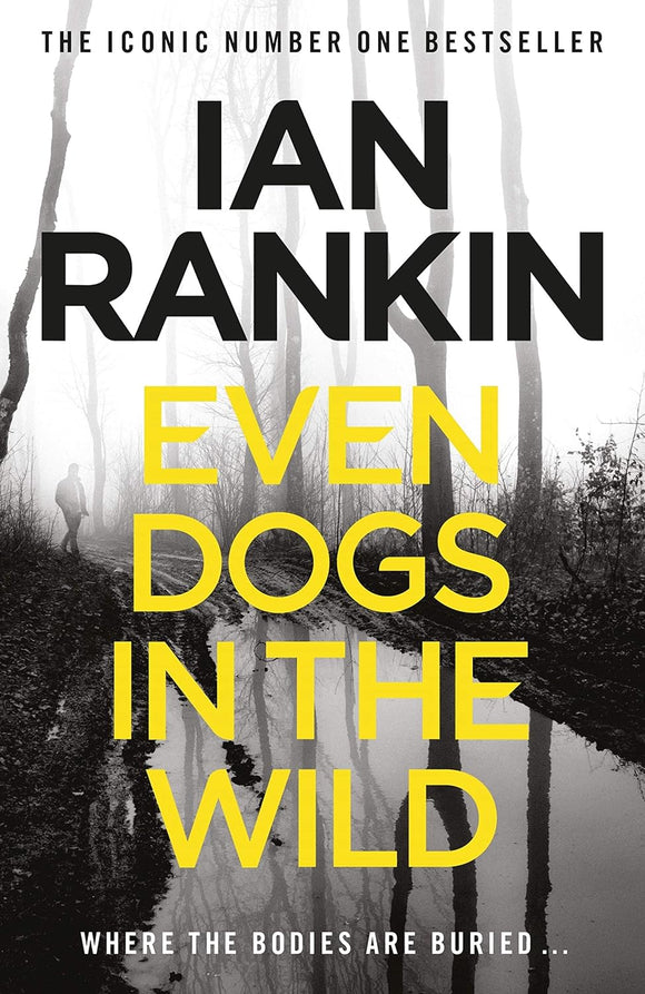 Even Dogs in the Wild; Ian Rankin