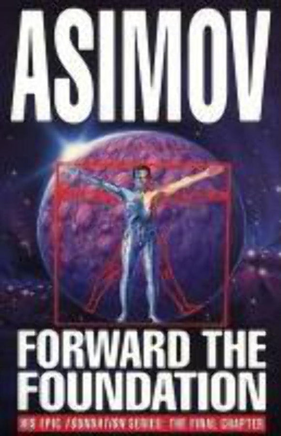 Forward The Foundation; Isaac Asimov