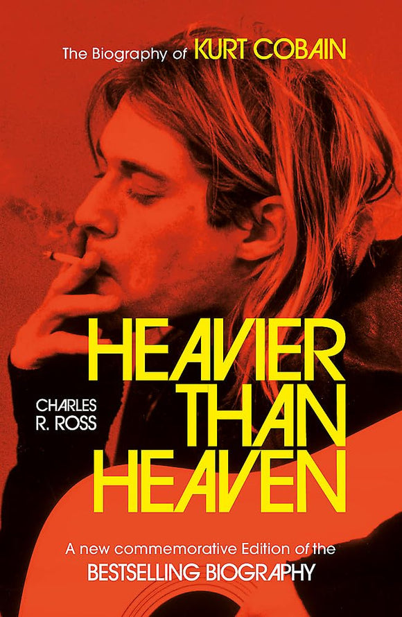 Charles R. Cross Journalist Heavier Than Heaven: The Biography of Kurt Cobain; Charles R. Cross ...