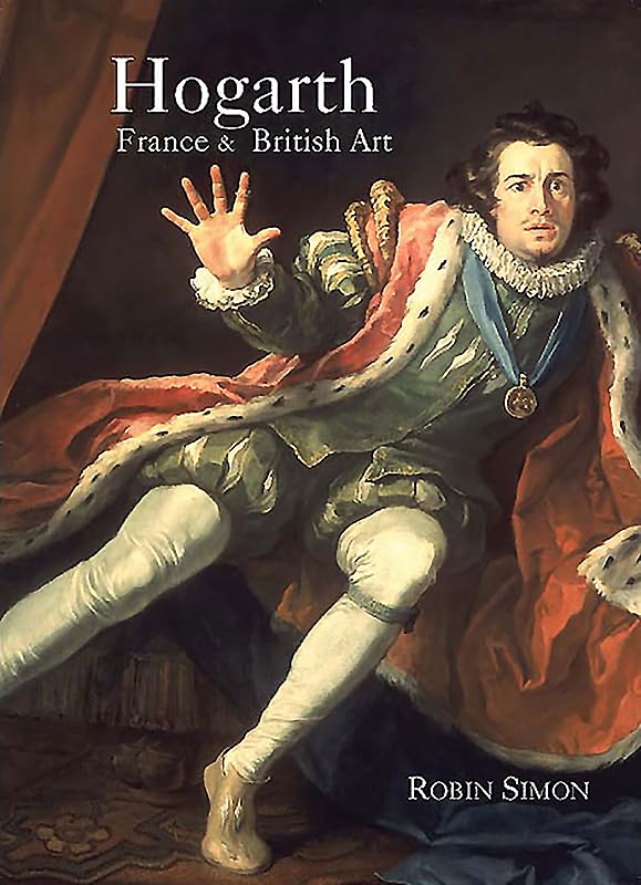 Robin Simon Hogarth: France & British Art; Robin Simon – The Secret Bookstore