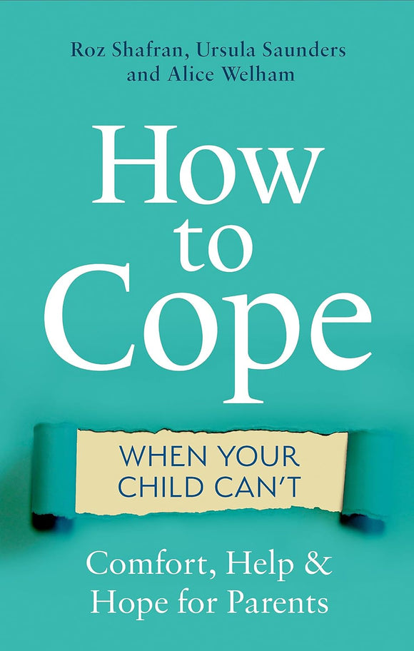 How to Cope When Your Child Can't; Roz Shafran