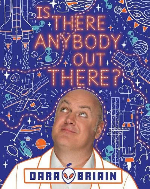 Is There Anybody Out There?; Dara O'Briain