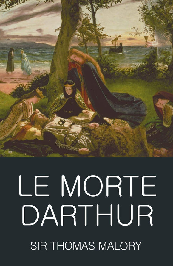 Le Morte Darthur; Sir Thomas Malory