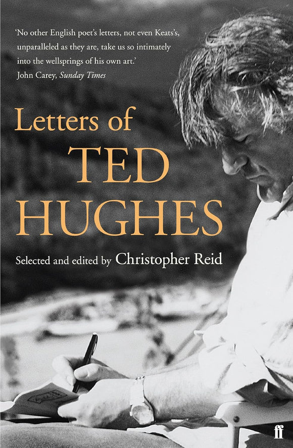 Letters of Ted Hughes; Selected and Edited by Chirstopher Reid