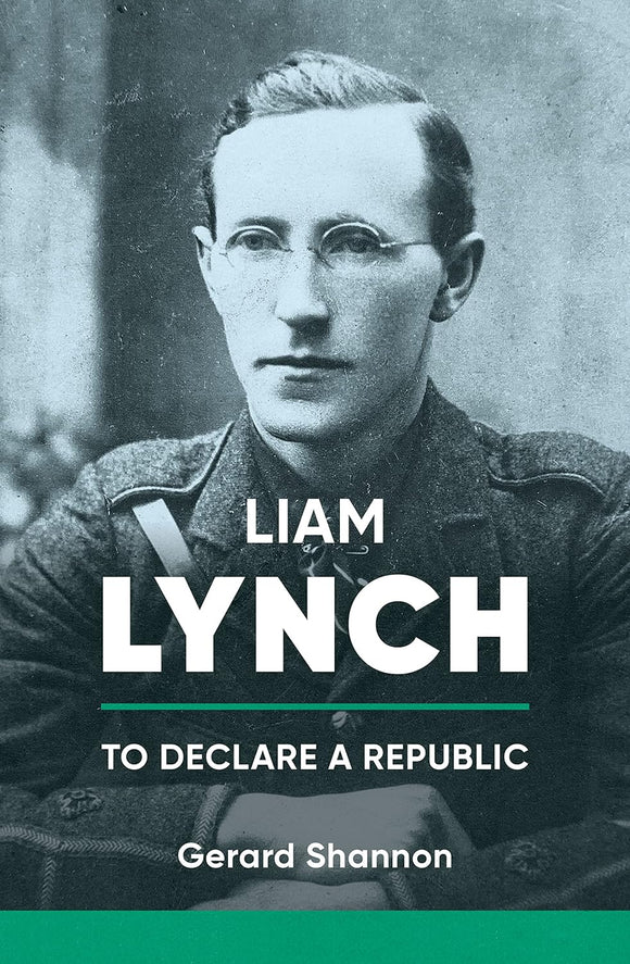 Liam Lynch: To Declare a Republic; Gerard Shannon