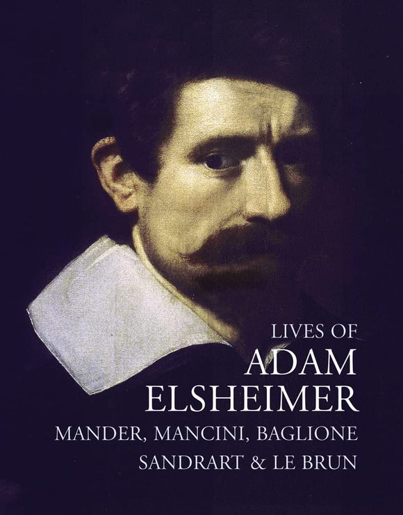 Lives of Adam Elsheimer (Lives of the Artists)