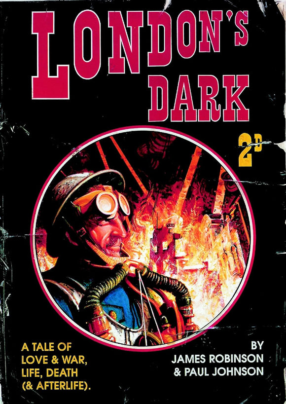 London's Dark: A Tale of Love & War, Life, Death (& Afterlife); James Robinson & Paul Johnson