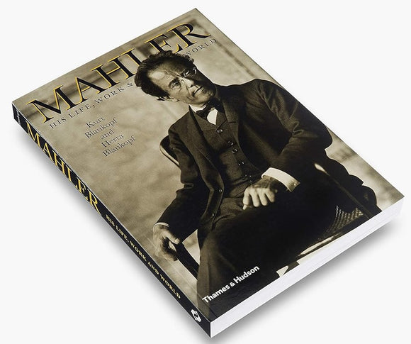Mahler: His Life, Work & World; Kurt Blaukopf & Herta Blaukopf