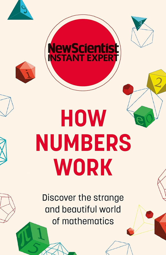 NewScientist: How Numbers Work: Discover the Strange and Beautiful World of Mathematics