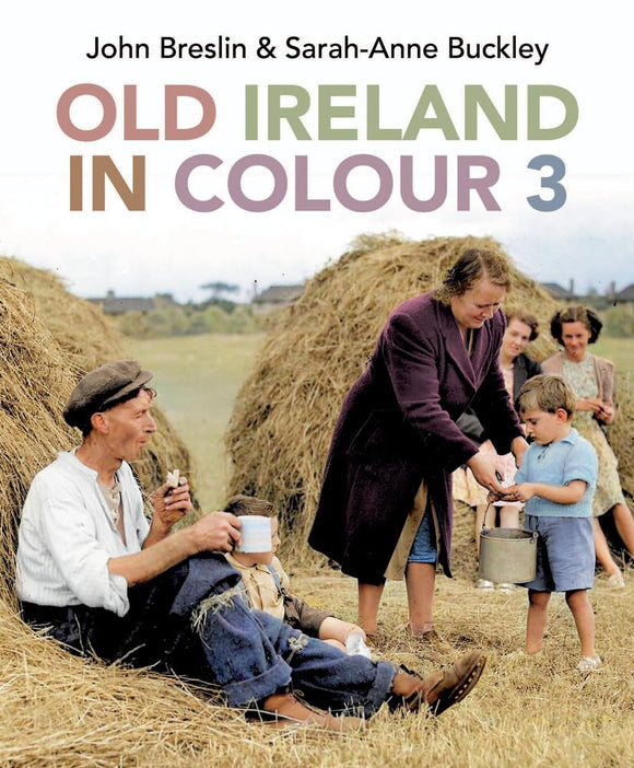 Old Ireland in Colour 3; John Breslin & Sarah-Anne Buckley