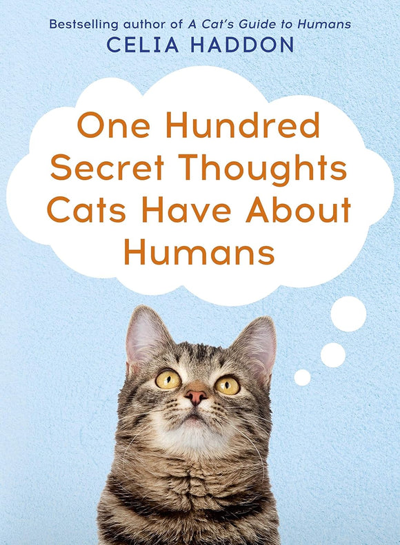One Hundred Secret Thoughts Cats have about Humans; Celia Haddon