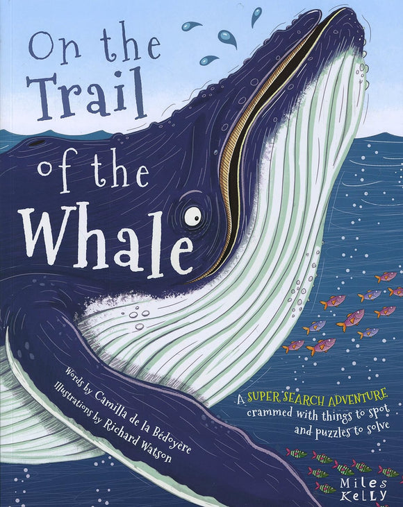 On the Trail of the Whale; Camilla de la Bedoyere & Richard Watson