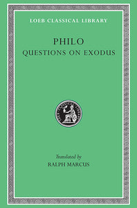 Philo; Supplement II: Questions of Exodus (Loeb Classical Library)
