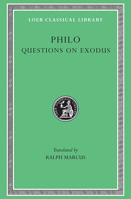 Philo; Supplement II: Questions of Exodus (Loeb Classical Library)