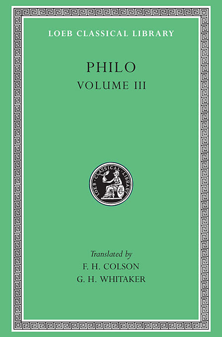 Philo; Volume III (Loeb Classical Library)