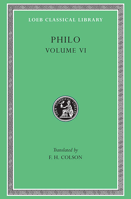 Philo; Volume VI (Loeb Classical Library)