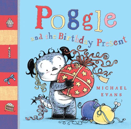 Poggle and the Birthday Present; Michael Evans