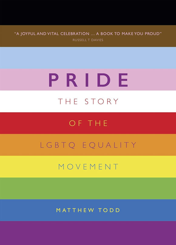 Pride: The Story of the LGBTQ Equality Movement; Matthew Todd
