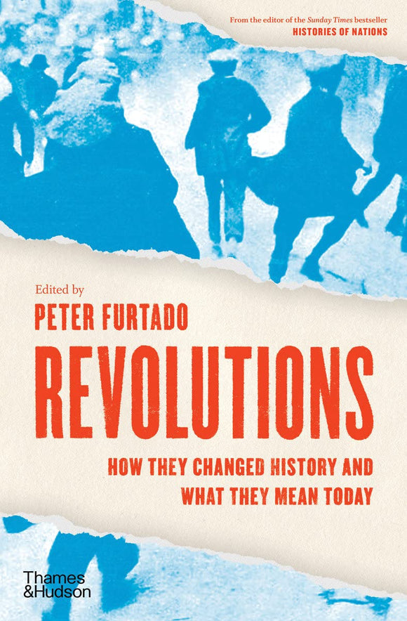 Revolutions: How They Changed History and What They Mean Today; Peter Furtado