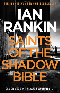 Saints of the Shadow Bible; Ian Rankin