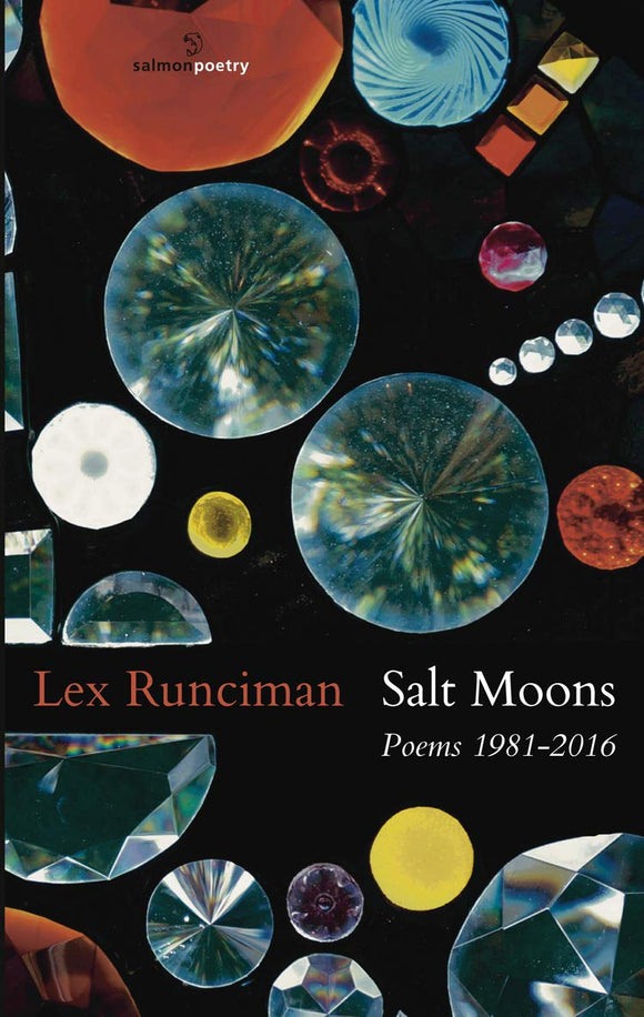 Salt Moons: Poems 1981 - 2016; Lex Runciman (Salmon Poetry)