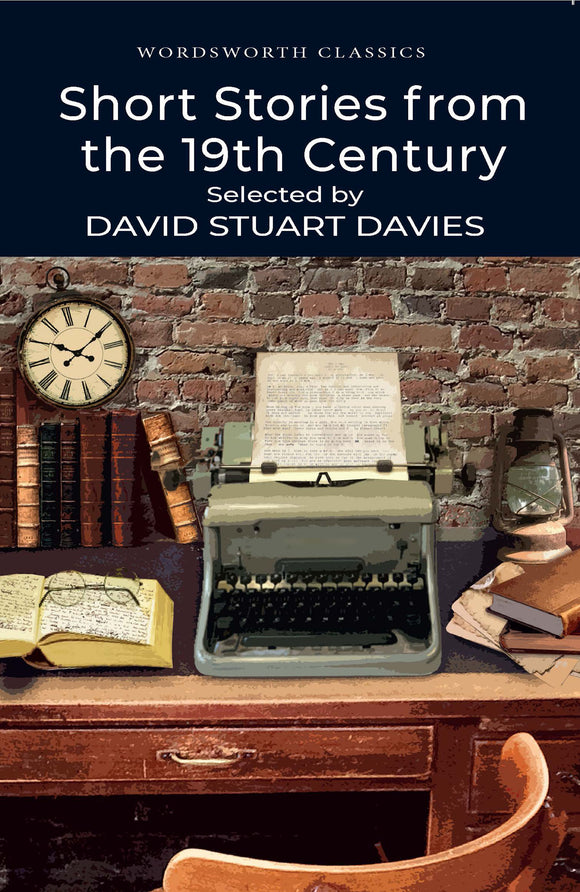 Short Stories from the 19th Century; Selected by David Stuart Davies
