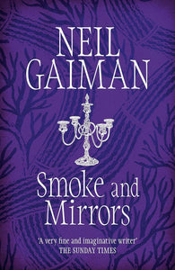 Smoke and Mirrors; Neil Gaiman