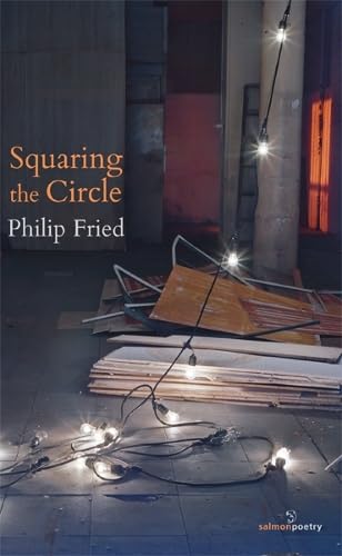 Squaring the Circle; Philip Fried (Salmon Poetry) 