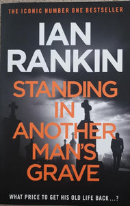 Standing in Another Man's Grave; Ian Rankin (Inspector Rebus Book 18)
